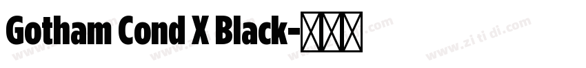 Gotham Cond X Black字体转换